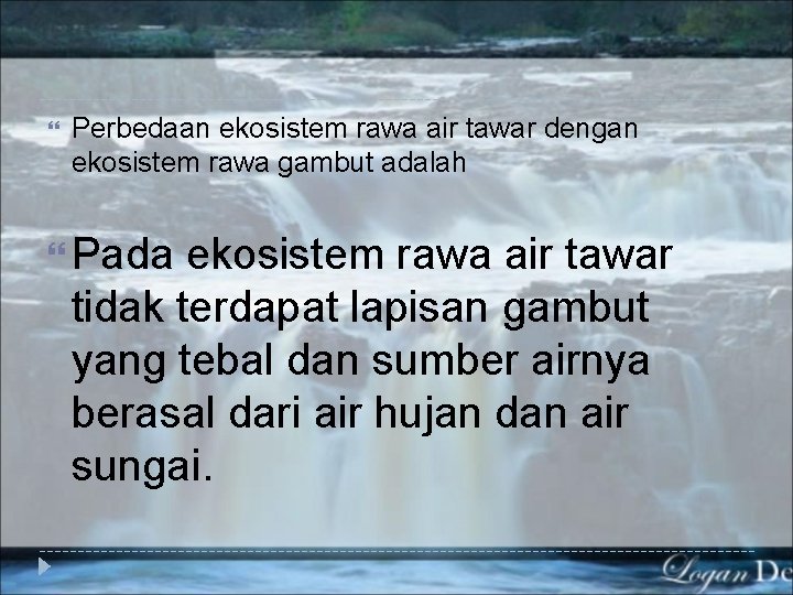  Perbedaan ekosistem rawa air tawar dengan ekosistem rawa gambut adalah Pada ekosistem rawa