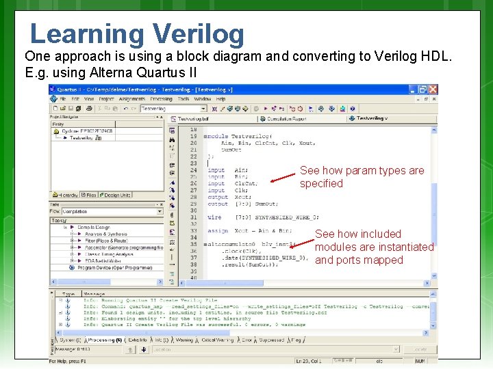 Learning Verilog One approach is using a block diagram and converting to Verilog HDL.