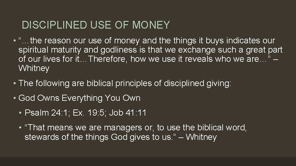 DISCIPLINED USE OF MONEY • “…the reason our use of money and the things