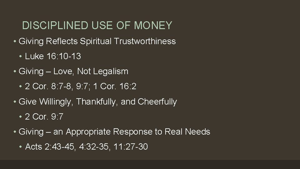 DISCIPLINED USE OF MONEY • Giving Reflects Spiritual Trustworthiness • Luke 16: 10 -13