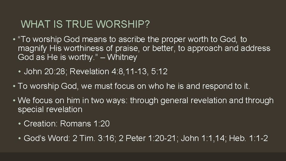 WHAT IS TRUE WORSHIP? • “To worship God means to ascribe the proper worth