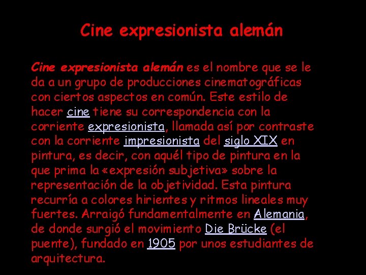 Cine expresionista alemán es el nombre que se le da a un grupo de