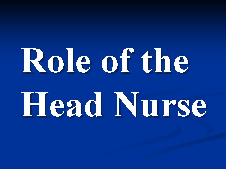 Role of the Head Nurse 