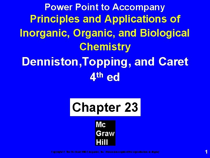 Power Point to Accompany Principles and Applications of Inorganic, Organic, and Biological Chemistry Denniston,
