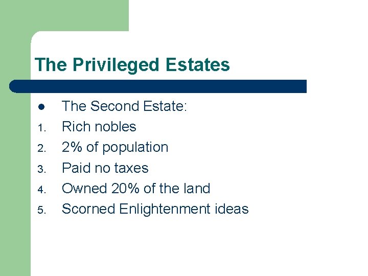 The Privileged Estates l 1. 2. 3. 4. 5. The Second Estate: Rich nobles