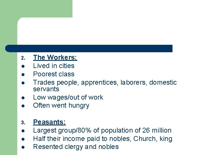 2. l l l 3. l l l The Workers: Lived in cities Poorest
