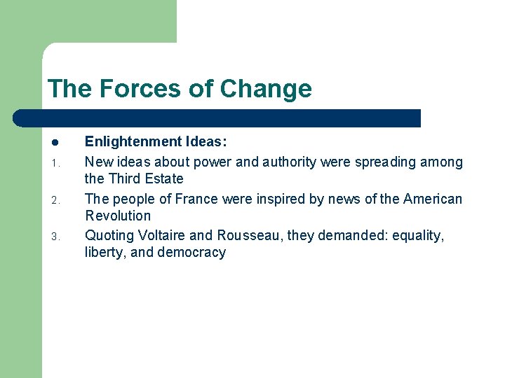 The Forces of Change l 1. 2. 3. Enlightenment Ideas: New ideas about power