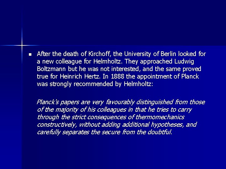 n After the death of Kirchoff, the University of Berlin looked for a new