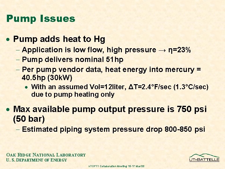 Pump Issues · Pump adds heat to Hg - Application is low flow, high