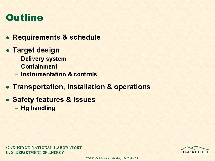 Outline · Requirements & schedule · Target design - Delivery system - Containment -