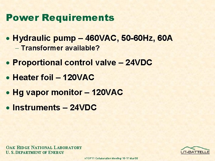 Power Requirements · Hydraulic pump – 460 VAC, 50 -60 Hz, 60 A -