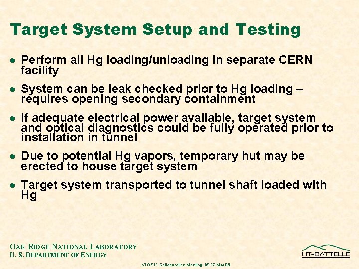 Target System Setup and Testing · Perform all Hg loading/unloading in separate CERN facility