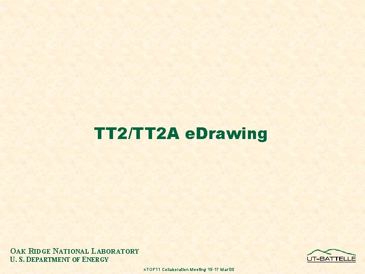 TT 2/TT 2 A e. Drawing OAK RIDGE NATIONAL LABORATORY U. S. DEPARTMENT OF