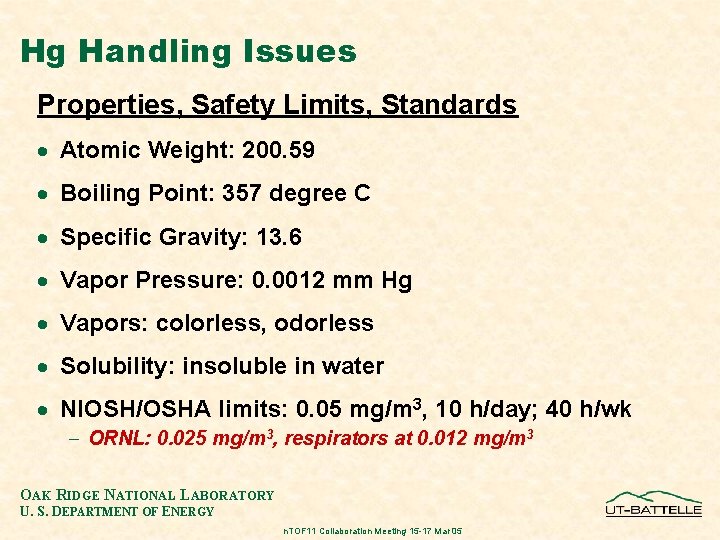 Hg Handling Issues Properties, Safety Limits, Standards · Atomic Weight: 200. 59 · Boiling