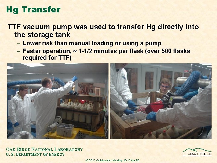 Hg Transfer TTF vacuum pump was used to transfer Hg directly into the storage