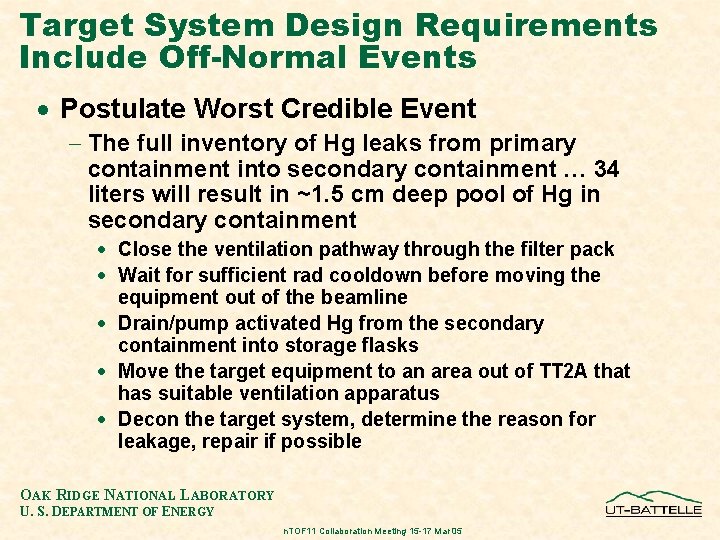 Target System Design Requirements Include Off-Normal Events · Postulate Worst Credible Event - The