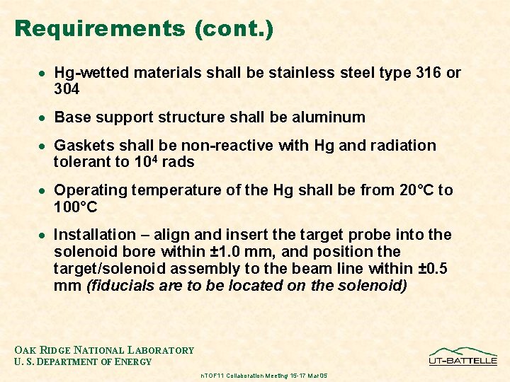 Requirements (cont. ) · Hg-wetted materials shall be stainless steel type 316 or 304