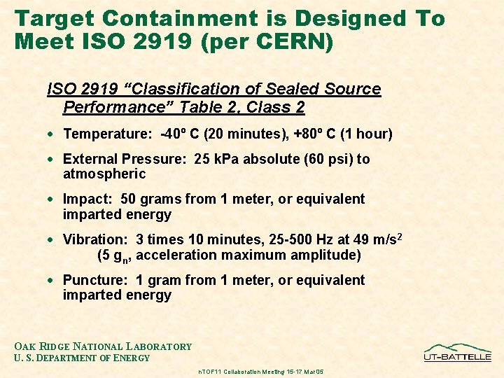 Target Containment is Designed To Meet ISO 2919 (per CERN) ISO 2919 “Classification of