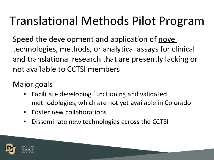Translational Methods Pilot Program Speed the development and application of novel technologies, methods, or Translational Methods Pilot Program Speed the development and application of novel technologies, methods, or