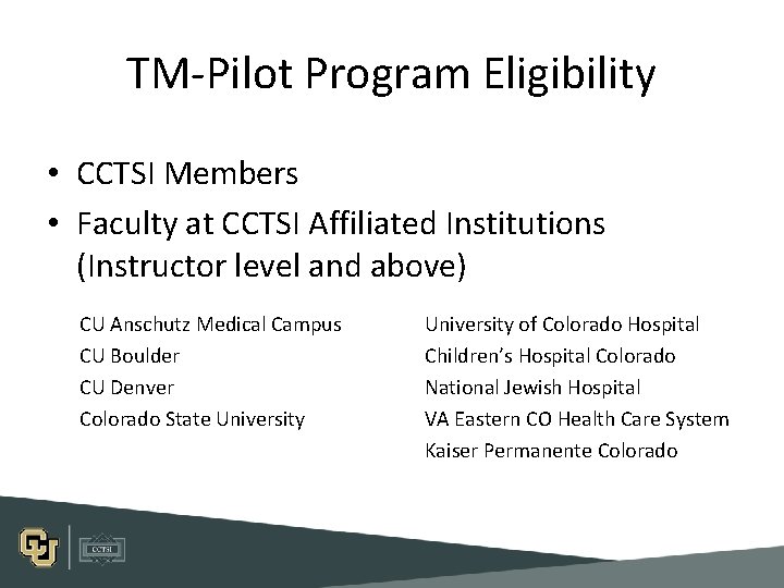TM-Pilot Program Eligibility • CCTSI Members • Faculty at CCTSI Affiliated Institutions (Instructor level TM-Pilot Program Eligibility • CCTSI Members • Faculty at CCTSI Affiliated Institutions (Instructor level