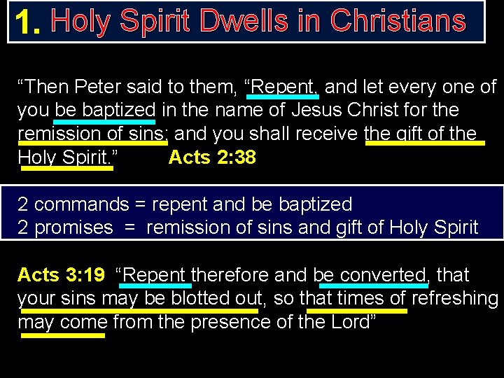 1. Holy Spirit Dwells in Christians “Then Peter said to them, “Repent, and let