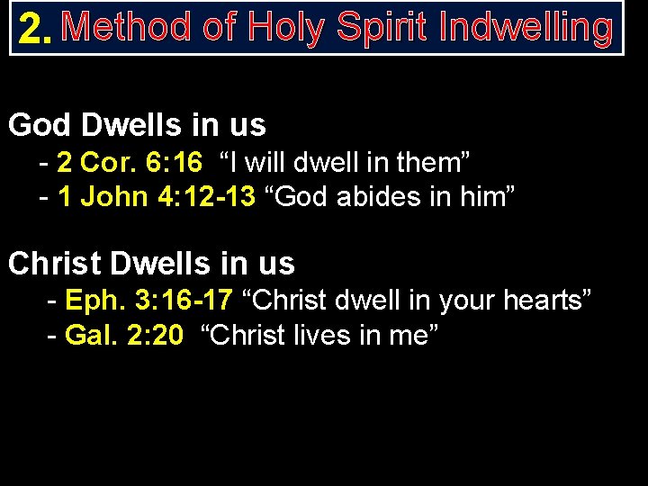 2. Method of Holy Spirit Indwelling God Dwells in us - 2 Cor. 6: