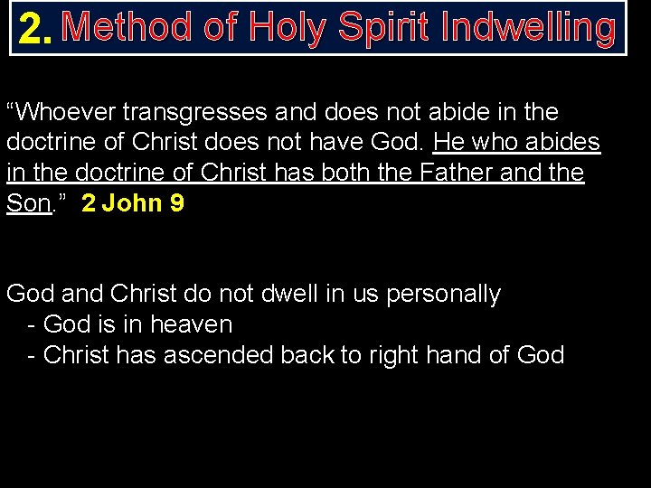 2. Method of Holy Spirit Indwelling “Whoever transgresses and does not abide in the