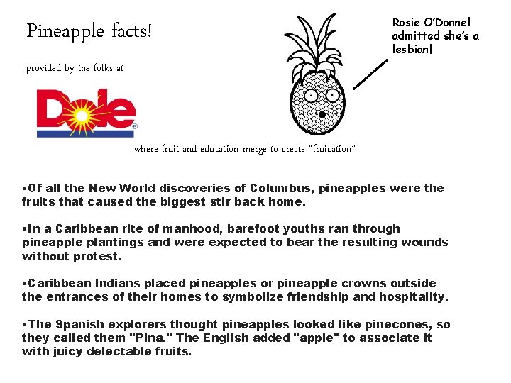 Pineapple facts! Rosie O’Donnel admitted she’s a lesbian! provided by the folks at where