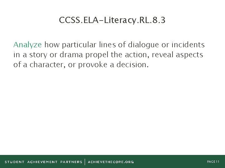 CCSS. ELA-Literacy. RL. 8. 3 Analyze how particular lines of dialogue or incidents in