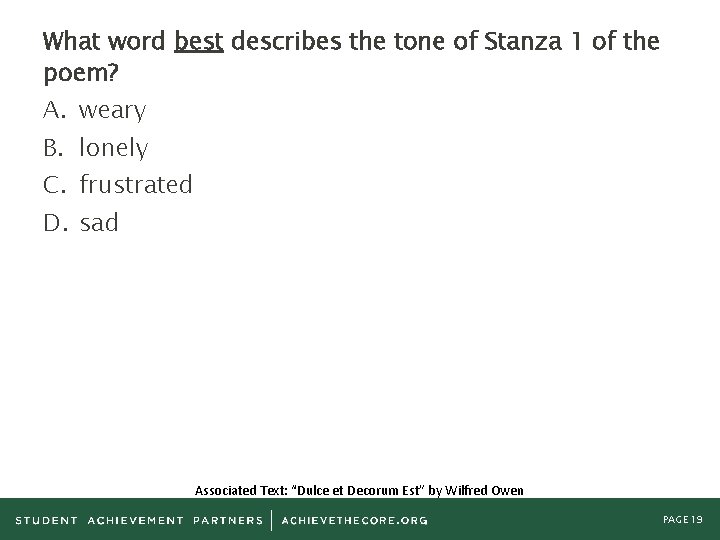 What word best describes the tone of Stanza 1 of the poem? A. weary