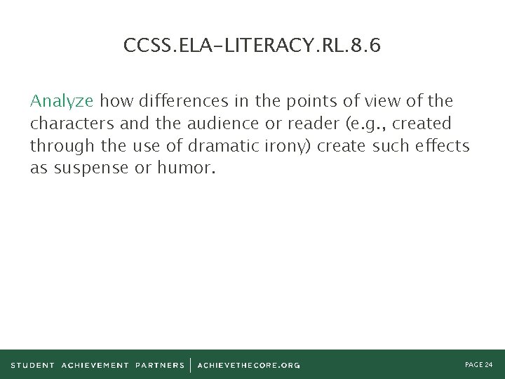 CCSS. ELA-LITERACY. RL. 8. 6 Analyze how differences in the points of view of