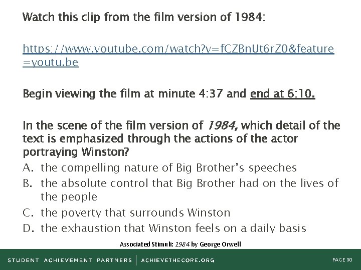 Watch this clip from the film version of 1984: https: //www. youtube. com/watch? v=f.