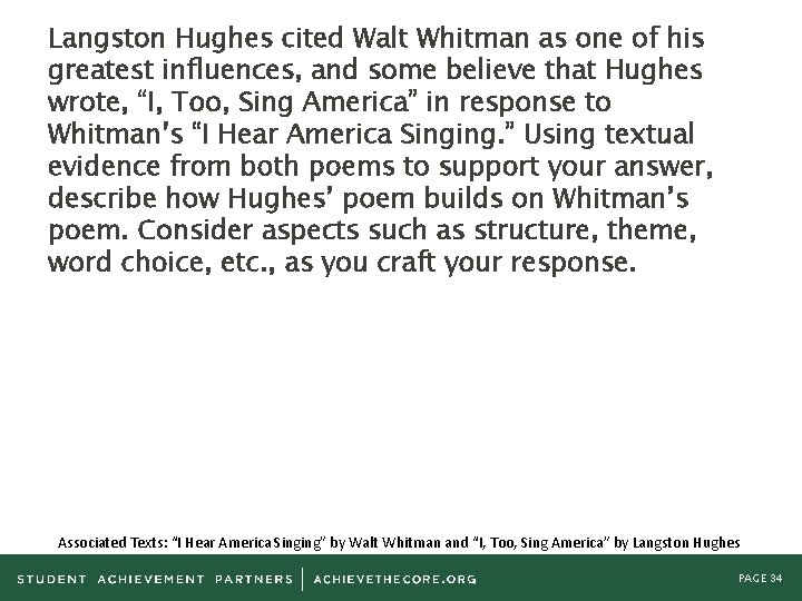 Langston Hughes cited Walt Whitman as one of his greatest influences, and some believe