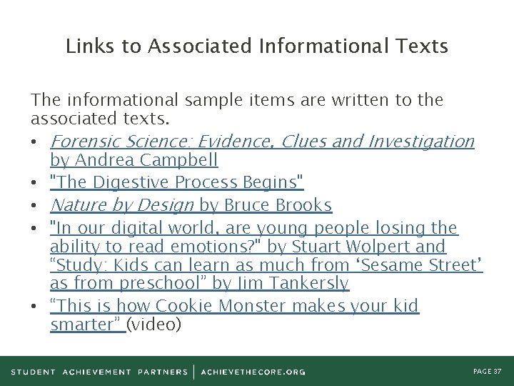 Links to Associated Informational Texts The informational sample items are written to the associated