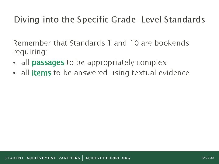 Diving into the Specific Grade-Level Standards Remember that Standards 1 and 10 are bookends