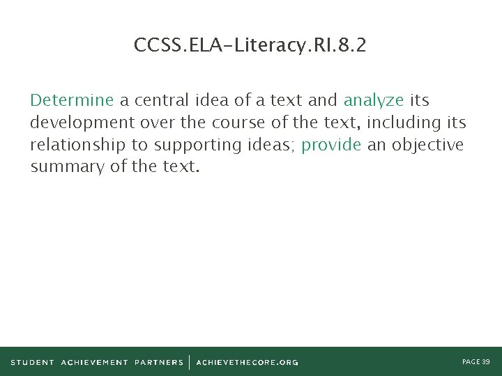 CCSS. ELA-Literacy. RI. 8. 2 Determine a central idea of a text and analyze