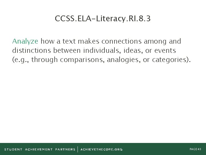 CCSS. ELA-Literacy. RI. 8. 3 Analyze how a text makes connections among and distinctions