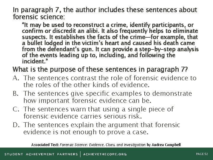 In paragraph 7, the author includes these sentences about forensic science: “It may be