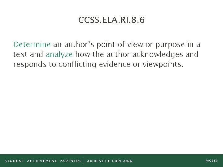 CCSS. ELA. RI. 8. 6 Determine an author’s point of view or purpose in