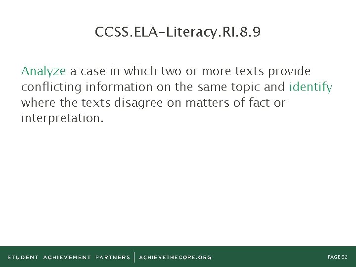 CCSS. ELA-Literacy. RI. 8. 9 Analyze a case in which two or more texts