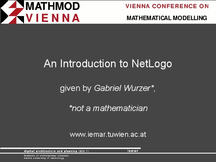 An Introduction to Net. Logo given by Gabriel Wurzer*, *not a mathematician www. iemar.