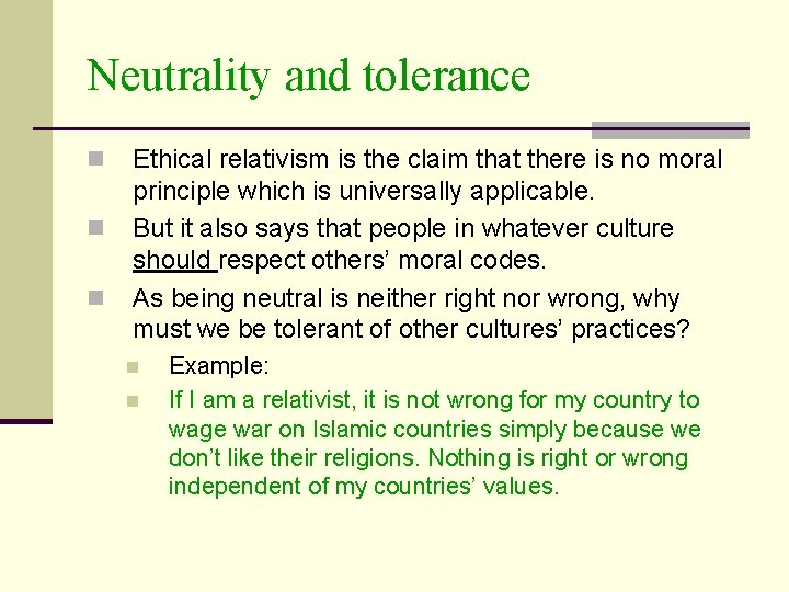 Neutrality and tolerance n n n Ethical relativism is the claim that there is Neutrality and tolerance n n n Ethical relativism is the claim that there is