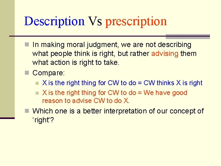 Description Vs prescription n In making moral judgment, we are not describing what people Description Vs prescription n In making moral judgment, we are not describing what people
