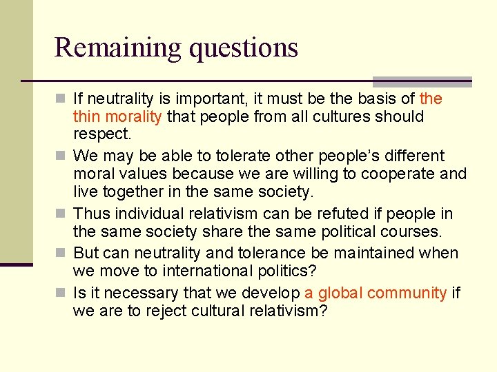 Remaining questions n If neutrality is important, it must be the basis of the Remaining questions n If neutrality is important, it must be the basis of the