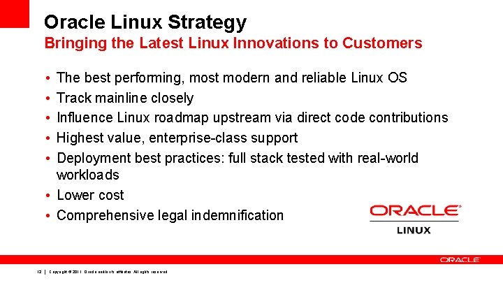 Oracle Linux Strategy Bringing the Latest Linux Innovations to Customers • • • The