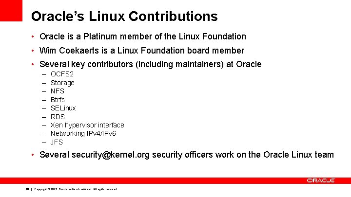 Oracle’s Linux Contributions • Oracle is a Platinum member of the Linux Foundation •