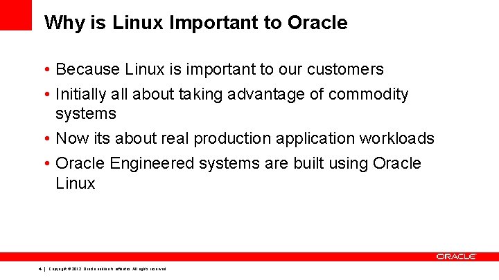 Why is Linux Important to Oracle • Because Linux is important to our customers