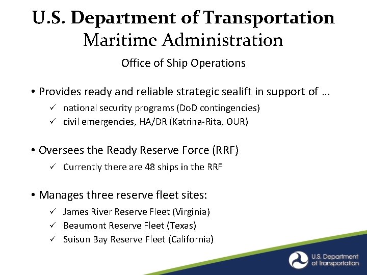 U. S. Department of Transportation Maritime Administration Office of Ship Operations • Provides ready U. S. Department of Transportation Maritime Administration Office of Ship Operations • Provides ready