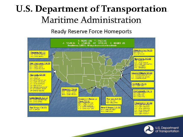 U. S. Department of Transportation Maritime Administration Ready Reserve Force Homeports U. S. Department of Transportation Maritime Administration Ready Reserve Force Homeports