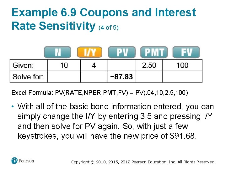 Example 6. 9 Coupons and Interest Rate Sensitivity (4 of 5) Excel Formula: PV(RATE,